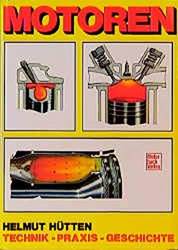 Motoren: Technik - Praxis - Geschichte