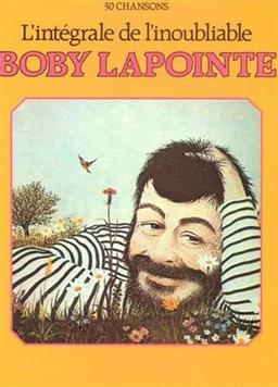 L'intégrale de l'inoubliable Bobby Lapointe