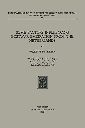 Some Factors Influencing Postwar Emigration from the Netherlands (Research Group for European Migration Problems, 6, Band 6)