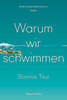 Warum wir schwimmen: »Ein Juwel von einem Buch, eine Hymne aufs Wasser und unseren Platz darin.« James Nestor, Autor des SPIEGEL-Bestsellers »Breath. Atem« | Eine erfrischende Sommerlektüre