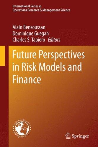 Future Perspectives in Risk Models and Finance (International Series in Operations Research & Management Science)