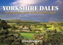 Yorkshire Dales - A Photographic Guide to This Beautiful Region