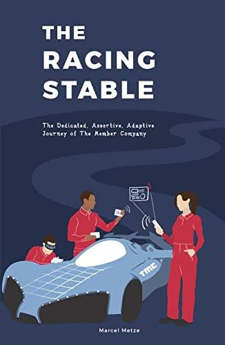 The Racing Stable: The Dedicated, Assertive, Adaptive Journey of The Member Company