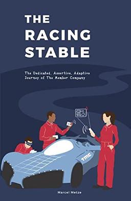 The Racing Stable: The Dedicated, Assertive, Adaptive Journey of The Member Company