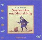 Nussknacker und Mäusekönig. ( Ab 6 Jahre)