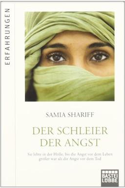 Der Schleier der Angst: Sie lebte in der Hölle bis die Angst vor dem Leben größer war als die Angst vor dem Tod.