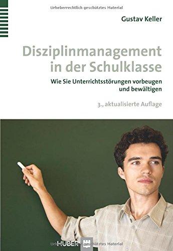 Disziplinmanagement in der Schulklasse: Wie Sie Unterrichtsstörungen vorbeugen und bewältigen