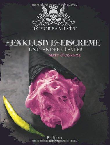 The Icecreamists - Exclusive Eiscreme und andere Laster