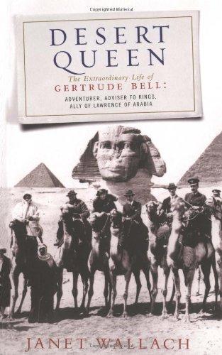 Desert Queen: The Extraordinary Life of Gertrude Bell, Adventurer, Adviser to Kings, Ally of Lawrence of Arabia (Phoenix Giants)