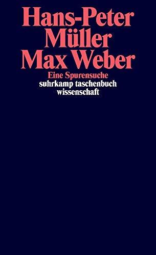 Max Weber: Eine Spurensuche (suhrkamp taschenbuch wissenschaft)