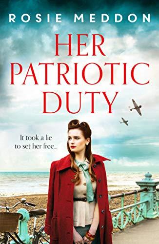 Her Patriotic Duty: An emotional and gripping WW2 historical novel (On the Home Front, Band 1)