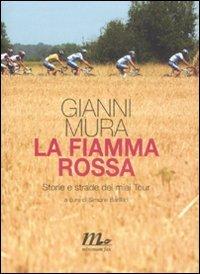 La fiamma rossa. Storie e strade dei miei tour