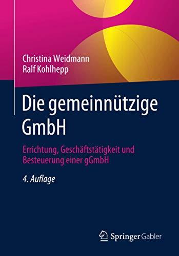 Die gemeinnützige GmbH: Errichtung, Geschäftstätigkeit und Besteuerung einer gGmbH