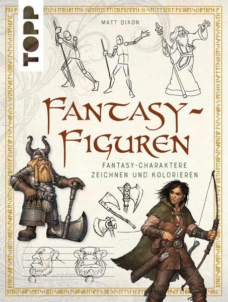 Fantasy-Figuren: Fantasy-Charaktere zeichnen und kolorieren