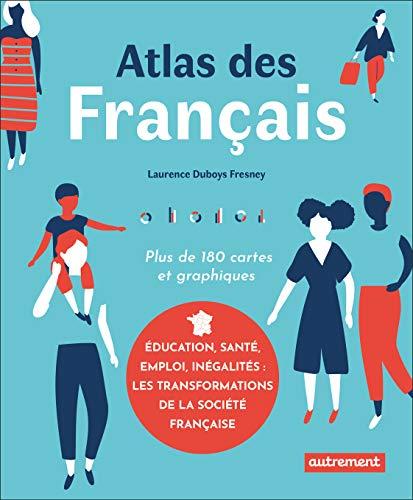 Atlas des Français : plus de 180 cartes et graphiques