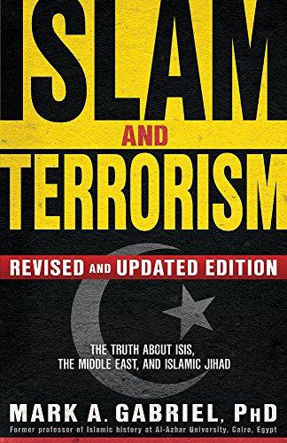 Islam And Terrorism (Revised And Updated Edition): The Truth about Isis, the Middle East and Islamic Jihad