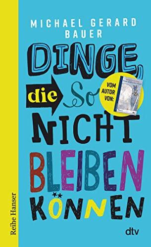 Dinge, die so nicht bleiben können: Vom Autor der »Ismael«-Trologie