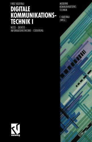 Digitale Kommunikationstechnik, 2 Bde., Bd.1, Netze, Dienste, Informationstheorie, Codierung (Moderne Kommunikationstechnik)