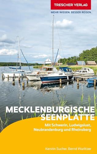 TRESCHER Reiseführer Mecklenburgische Seenplatte: Mit Schwerin, Ludwigslust, Neubrandenburg und Rheinsberg