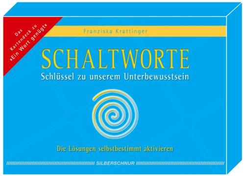 Schaltworte - Schlüssel zu unserem Unterbewusstsein