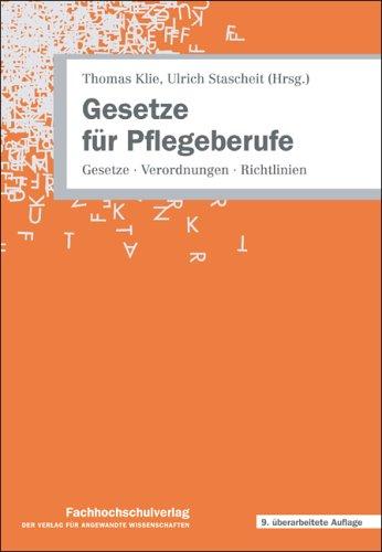 Gesetze für Pflegeberufe: Gesetze, Verordnungen, Richtlinien