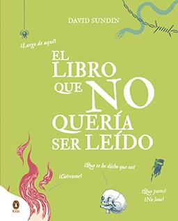 El libro que no quería ser leído (Libros ilustrados)