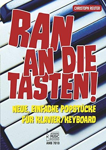 Ran an die Tasten!: Neue, einfache Popstücke für Klavier/Keyboard