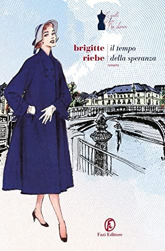 Il tempo della speranza. Le sorelle del Ku'damm (Vol. 3) (Le strade)