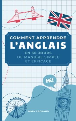 Comment apprendre l'anglais: En 30 jours de manière simple et efficace