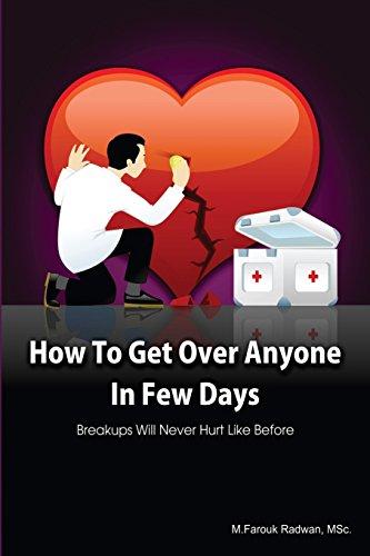 How to get over anyone in few days (Paperback): Breakups will never hurt like before