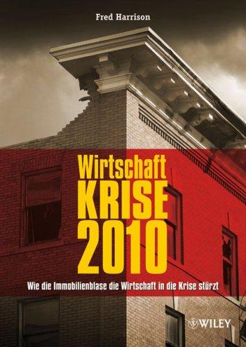 Wirtschaft  Krise  2010: Wie die Immobilienblase die Wirtschaft in die Krise stürzt