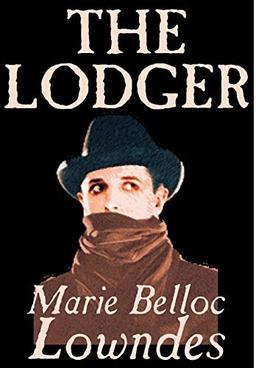 The Lodger by Marie Belloc Lowndes, Fiction, Mystery & Detective