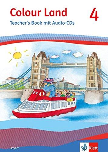 Colour Land 4. Ausgabe Bayern: Teacher's Book mit Audio-CD Klasse 4 (Colour Land. Ab Klasse 3. Ausgabe für Bayern ab 2015)