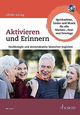 Aktivieren und Erinnern: Hochbetagte und demenzkranke Menschen begleiten. Ausgabe mit CD.