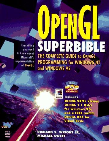 Open GL Super Bible: The Complete Guide to OpenGL Programming for Windows NT and Windows 95 (MCP-Imprint Waite Group Press)