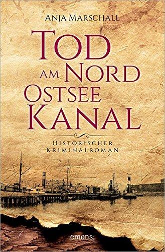 Tod am Nord-Ostseekanal (Historischer Kriminalroman)