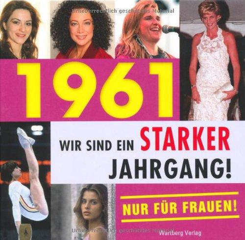 1961- Wir sind ein starker Jahrgang - Nur für Frauen!