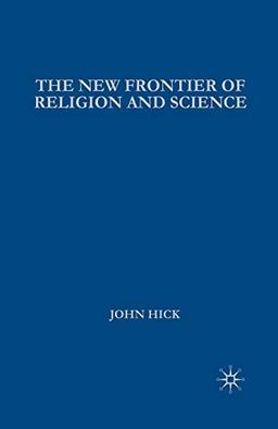 The New Frontier of Religion and Science: Religious Experience, Neuroscience, and the Transcendent