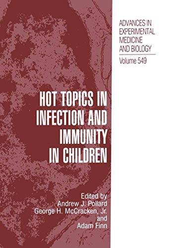 Hot Topics in Infection and Immunity in Children (Advances in Experimental Medicine and Biology, 549, Band 549)