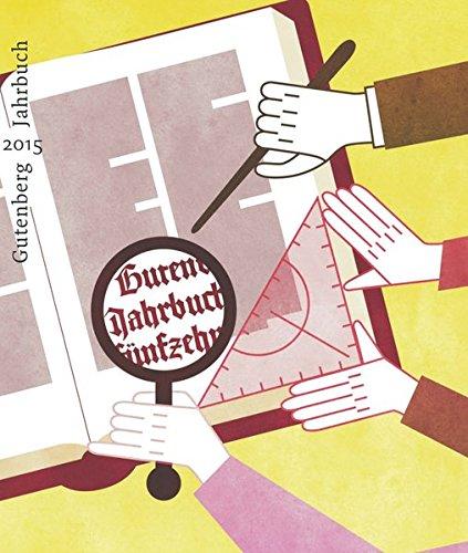 Gutenberg-Jahrbuch 90 (2015): Im Auftrag der Gutenberg-Gesellschaft (Jahrbuch der Gutenberg-Gesellschaft)