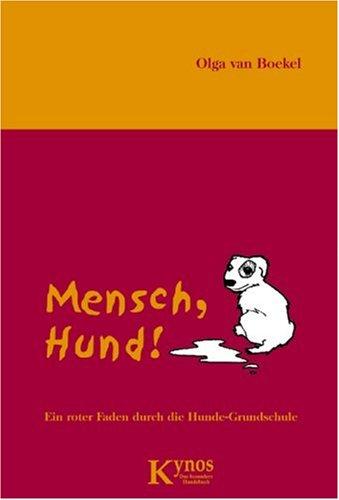 Mensch, Hund! Ein roter Faden durch die Hunde-Grundschule