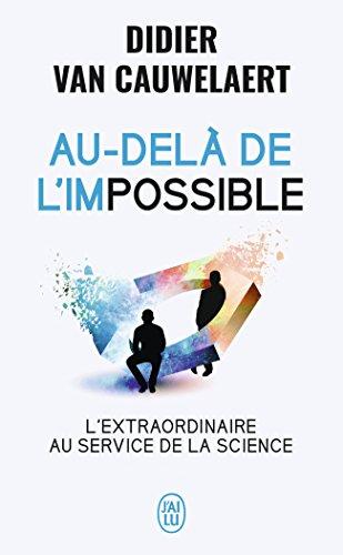 Au-delà de l'impossible : l'extraordinaire au service de la science