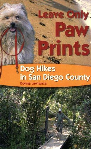 Leave Only Paw Prints: Dog Hikes in San Diego County (Sunbelt Cultural Heritage Books)