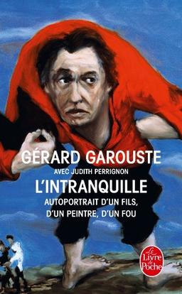 L'intranquille : autoportrait d'un fils, d'un peintre, d'un fou