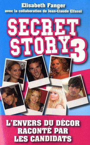 Secret story 3 : l'envers du décor raconté par les candidats