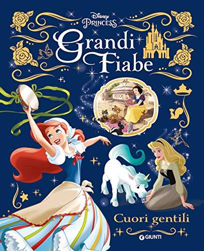 Grandi fiabe Disney: Cuori gentili. Principesse. Ediz. a colori (Fiabe collection)