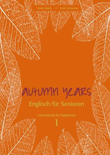 Autumn Years for Beginners: Coursebook for Beginners - Buch mit Audio CD - Englisch für Senioren