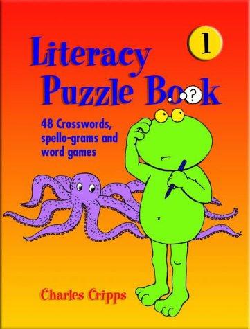 Literacy Puzzle Books: Bk. 1: 96 Crosswords, Spello-grams and Word Puzzles (Literacy Puzzle Books: 96 Crosswords, Spello-grams and Word Puzzles)