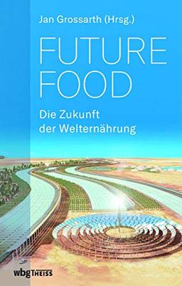 Future Food - Die Zukunft der Welternährung. Aktuelle Reportagen zu einem der wichtigsten Themen unserer Zeit.