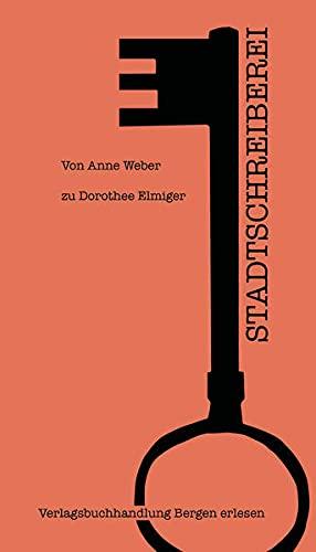 Stadtschreiberei: Von Anne Weber zu Dorothee Elmiger